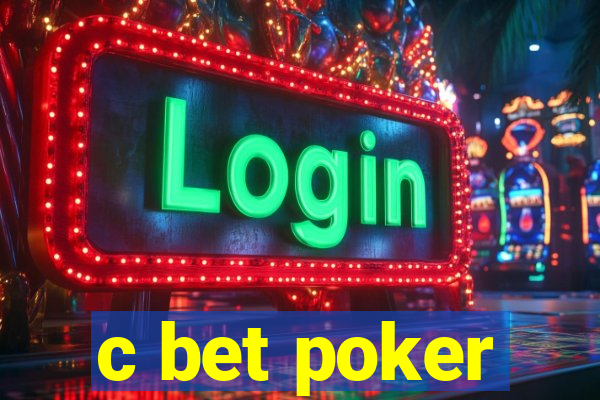 c bet poker