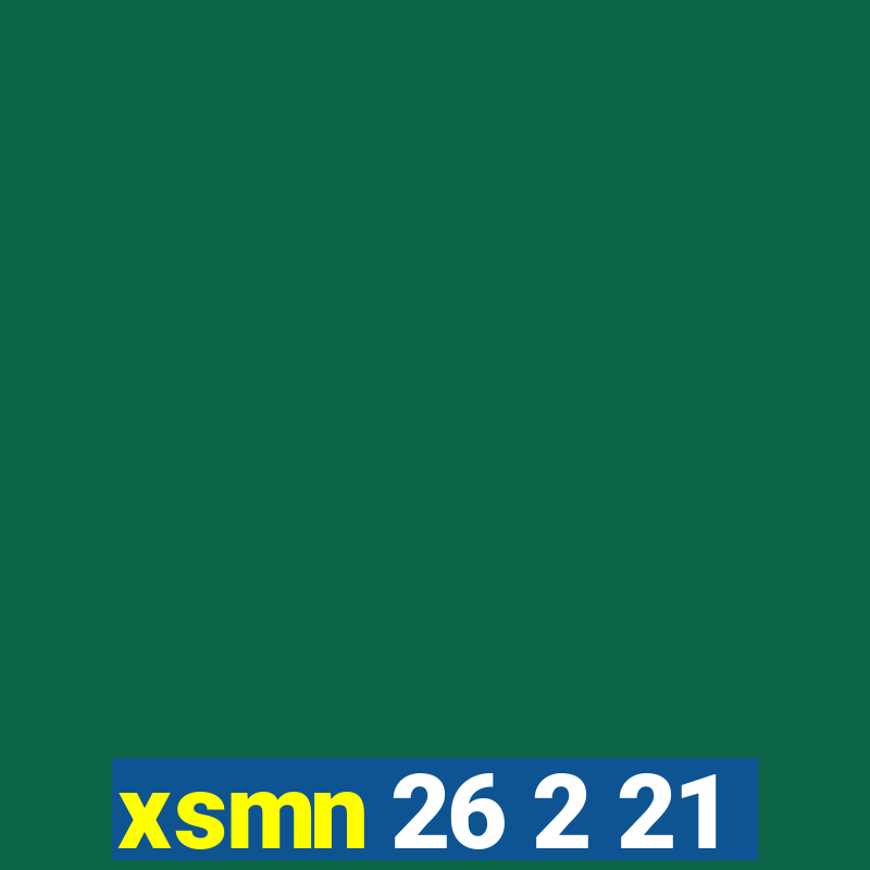 xsmn 26 2 21