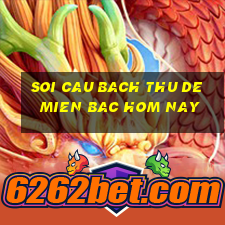 soi cau bach thu de mien bac hom nay