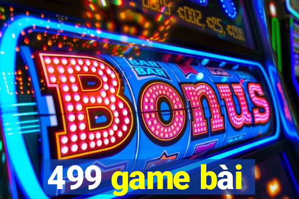 499 game bài