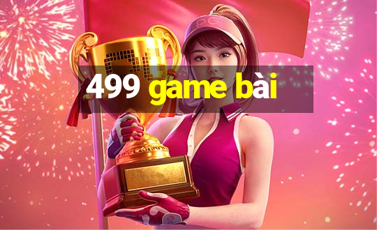 499 game bài