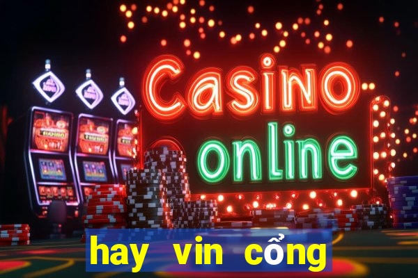 hay vin cổng game đổi thưởng