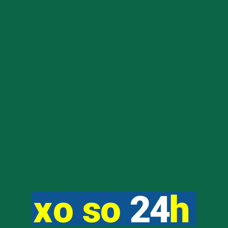 xo so 24h