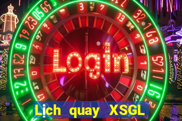 Lịch quay XSGL Chủ Nhật