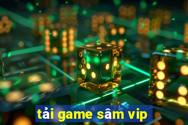 tải game sâm vip