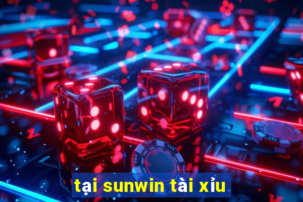 tại sunwin tài xỉu