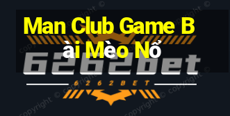 Man Club Game Bài Mèo Nổ