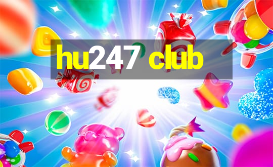 hu247 club