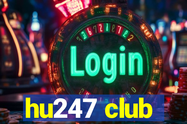 hu247 club