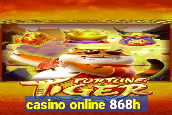 casino online 868h