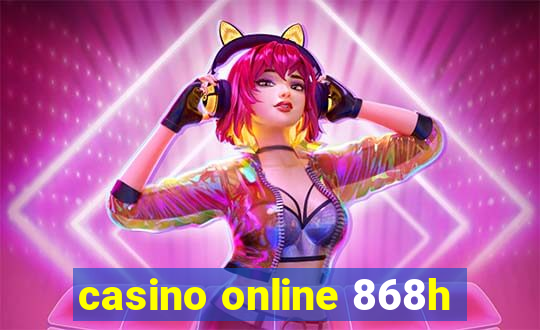 casino online 868h