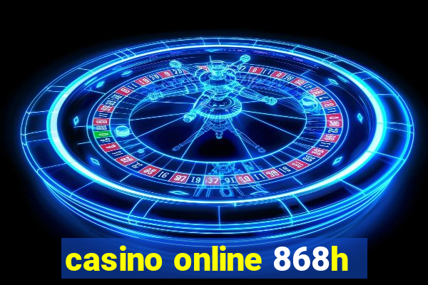 casino online 868h