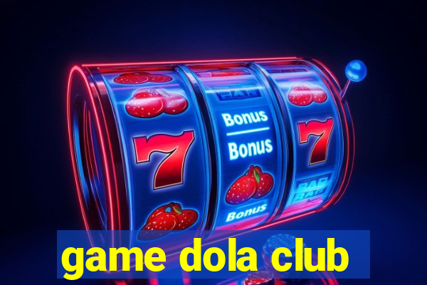 game dola club