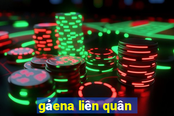 gảena liên quân