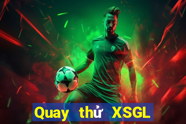 Quay thử XSGL ngày 16