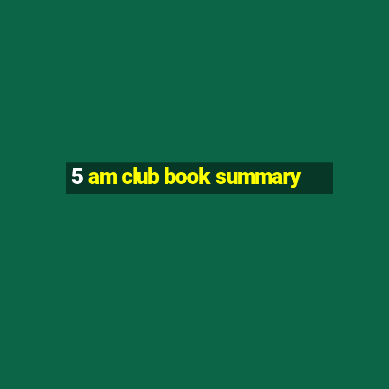 5 am club book summary