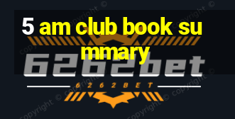 5 am club book summary