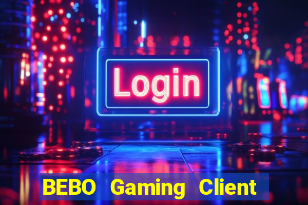 BEBO Gaming Client Đăng nhập