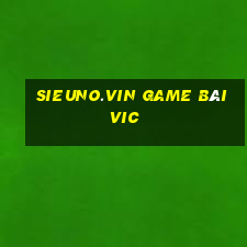 Sieuno.Vin Game Bài Vic