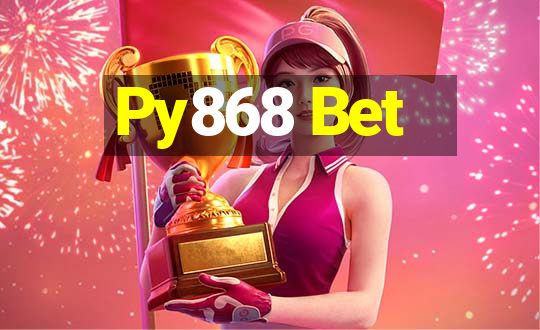 Py868 Bet