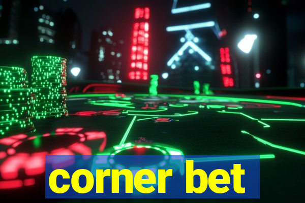 corner bet