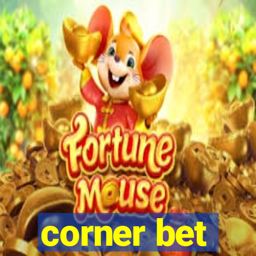 corner bet