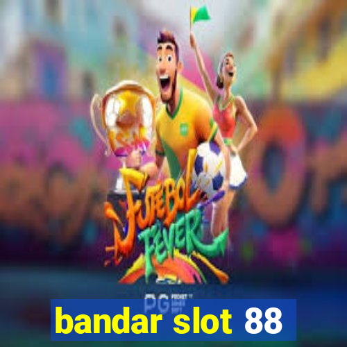 bandar slot 88