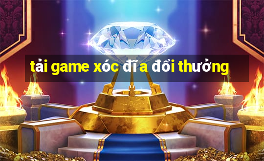 tai game xoc dia doi thuong