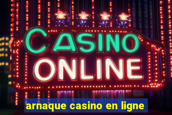 arnaque casino en ligne