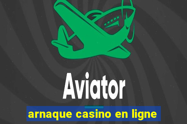 arnaque casino en ligne