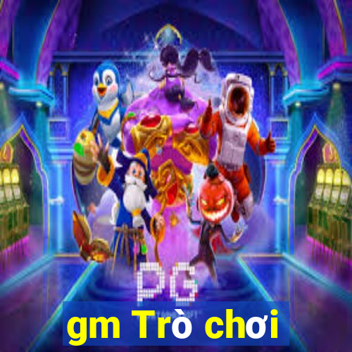 gm Trò chơi