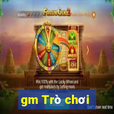 gm Trò chơi