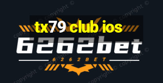 tx79 club ios