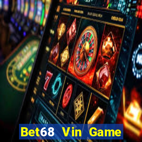 Bet68 Vin Game Bài 2022