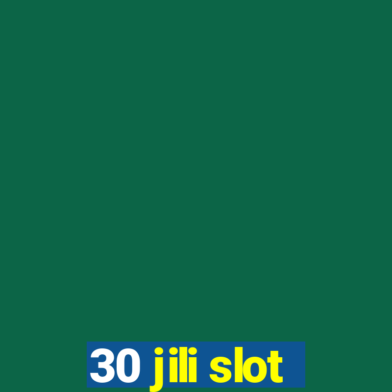 30 jili slot