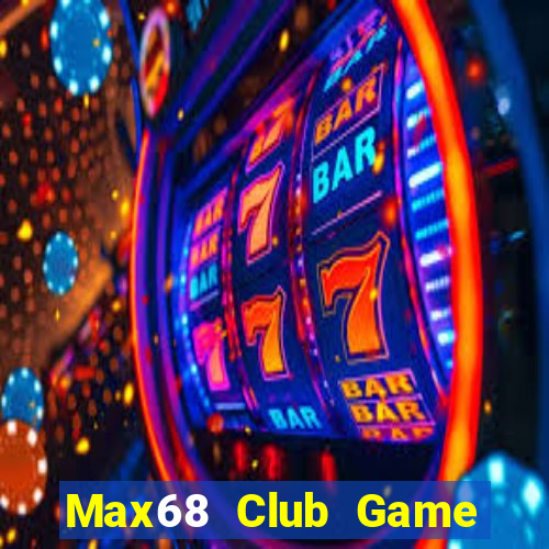 Max68 Club Game Bài Offline