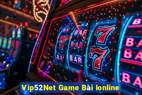 Vip52Net Game Bài Ionline