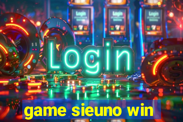 game sieuno win