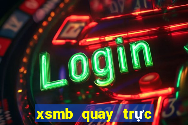 xsmb quay trực tiếp hôm nay