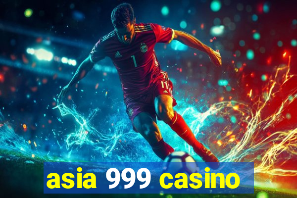 asia 999 casino