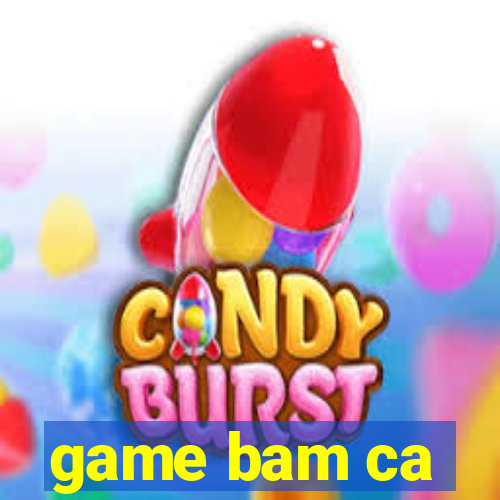 game bam ca