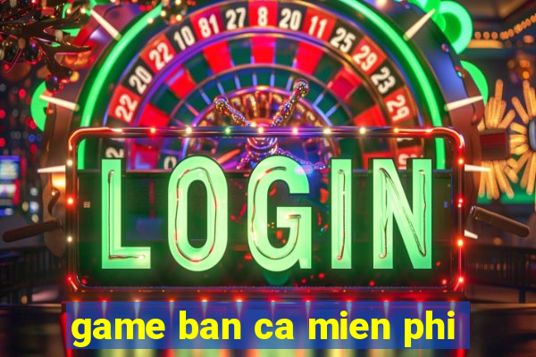 game ban ca mien phi