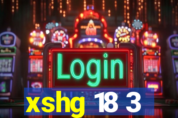 xshg 18 3