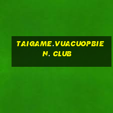 taigame.vuacuopbien. club