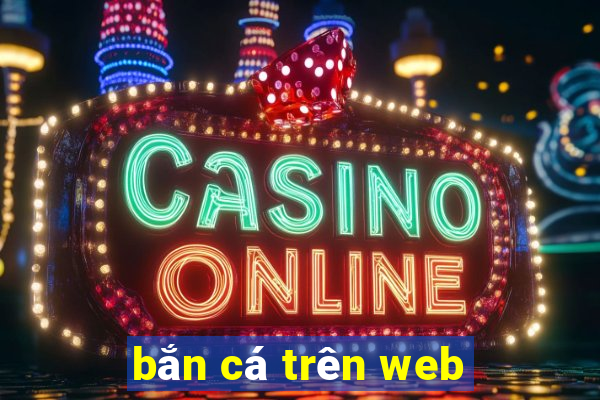 bắn cá trên web