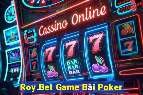 Roy.Bet Game Bài Poker