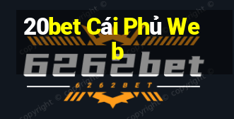 20bet Cái Phủ Web