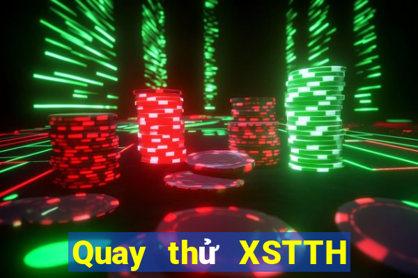 Quay thử XSTTH ngày 19