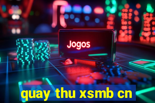 quay thu xsmb cn