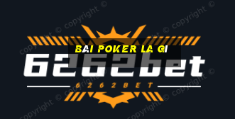 Bài poker la gì